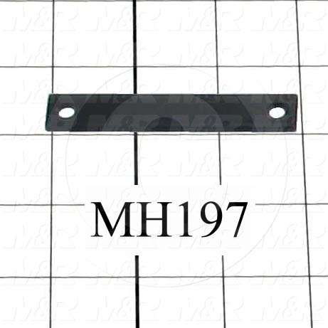 Fabricated Parts, Magnet Spacer, 3.12 in. Length, 0.53 in. Width, 0.09 in. Thickness, Black Finish