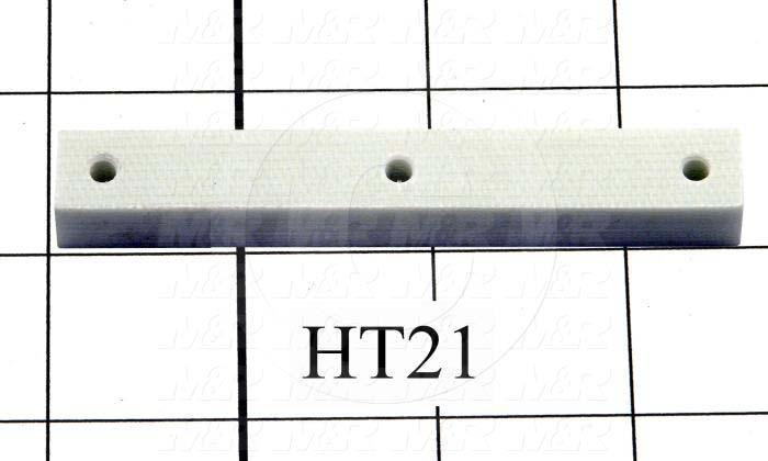 Fabricated Parts, Pyramid Insulator, 3.63 in. Length, 0.50 in. Width, 0.38 in. Height