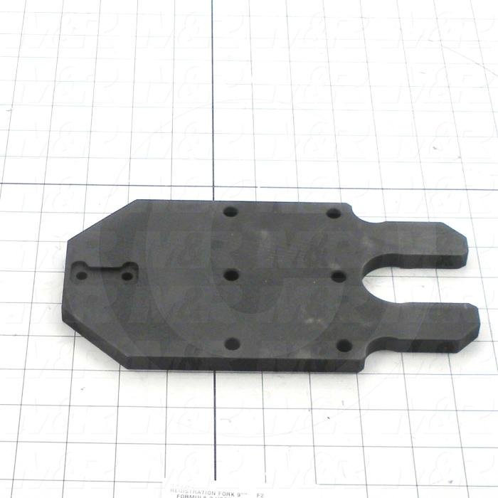 Fabricated Parts, Registration Fork, 9.00 in. Length, 5.00 in. Width, 0.38 in. Thickness